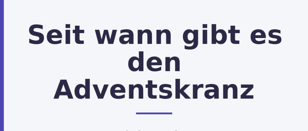 Seit wann gibt es den Adventskranz