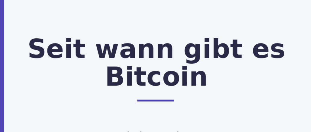 Seit wann gibt es Bitcoin