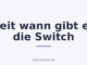 Seit wann gibt es die Switch