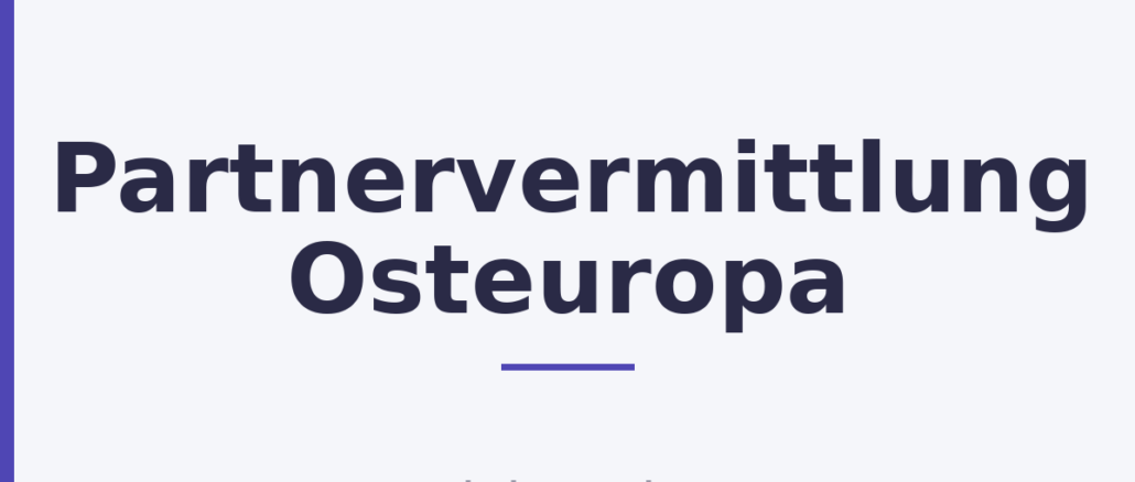 Partnervermittlung Osteuropa
