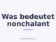 Was bedeutet nonchalant