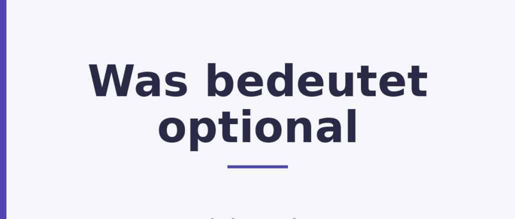 Was bedeutet optional