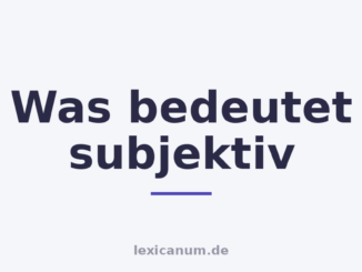 Was bedeutet subjektiv