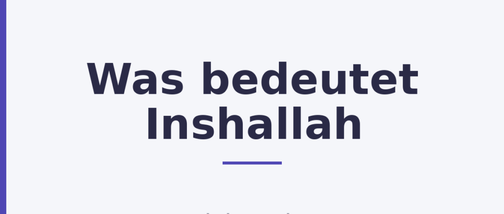 Was bedeutet Inshallah