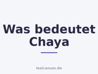 Was bedeutet Chaya