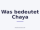 Was bedeutet Chaya