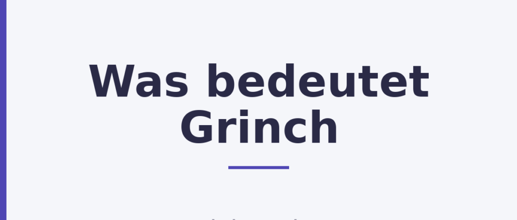 Was bedeutet Grinch