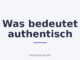 Was bedeutet authentisch