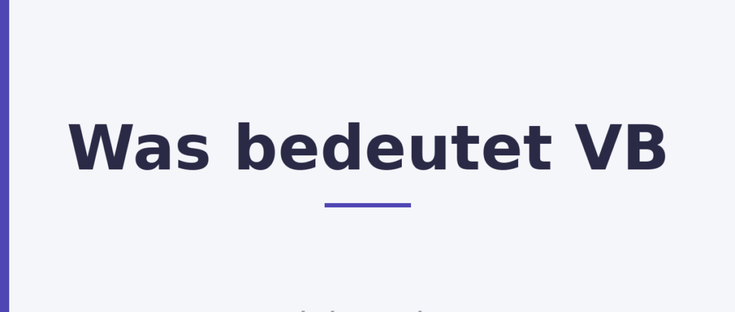 Was bedeutet VB