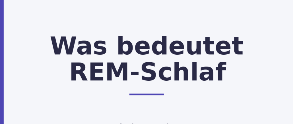 Was bedeutet REM-Schlaf