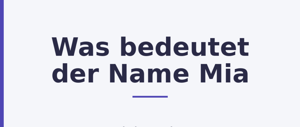 Was bedeutet der Name Mia