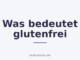 Was bedeutet glutenfrei