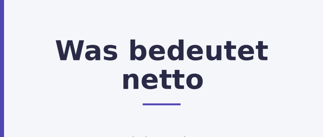 Was bedeutet netto