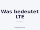 Was bedeutet LTE