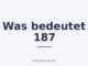 Was bedeutet 187