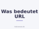 Was bedeutet URL