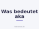 Was bedeutet aka
