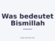Was bedeutet Bismillah