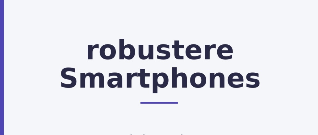 robustere Smartphones
