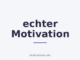 echter Motivation