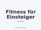 Fitness für Einsteiger