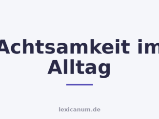 Achtsamkeit im Alltag