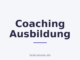 Coaching Ausbildung