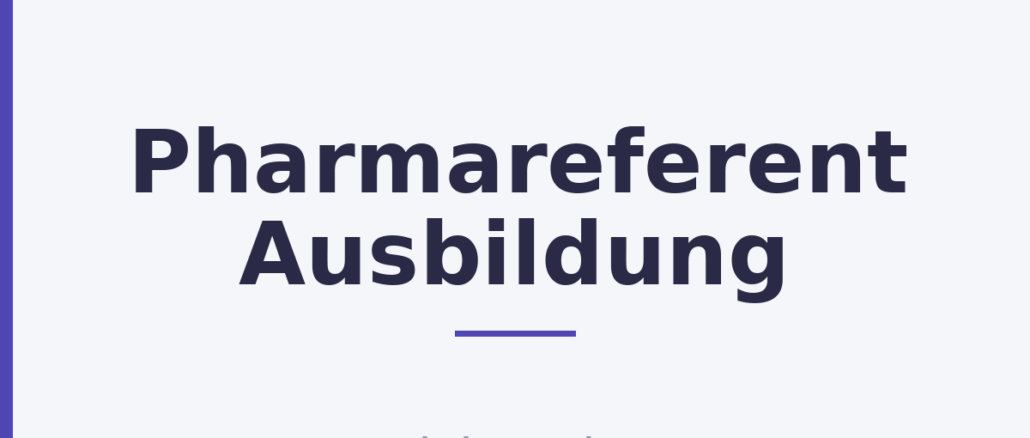 Pharmareferent Ausbildung