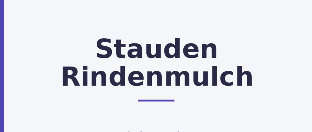 Stauden Rindenmulch