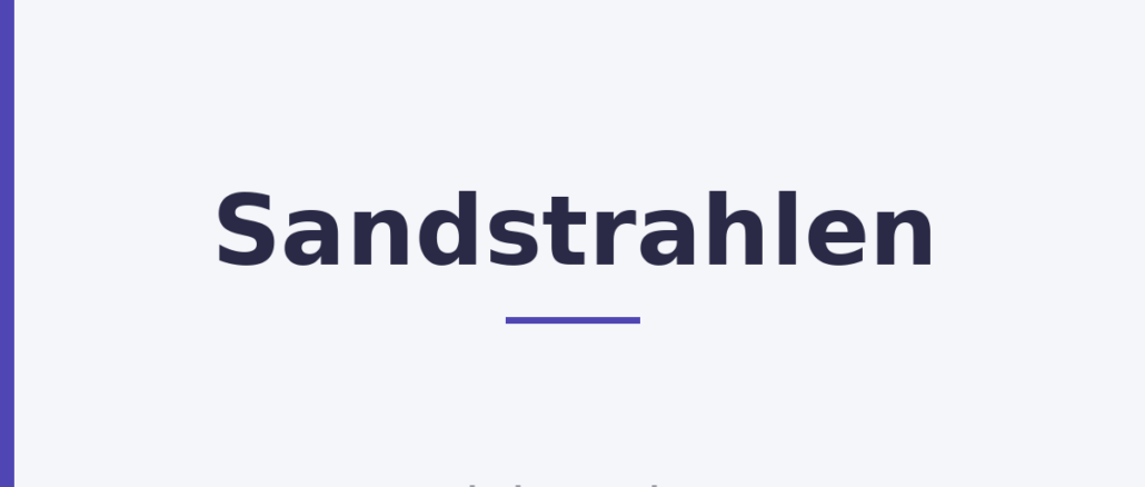 Sandstrahlen