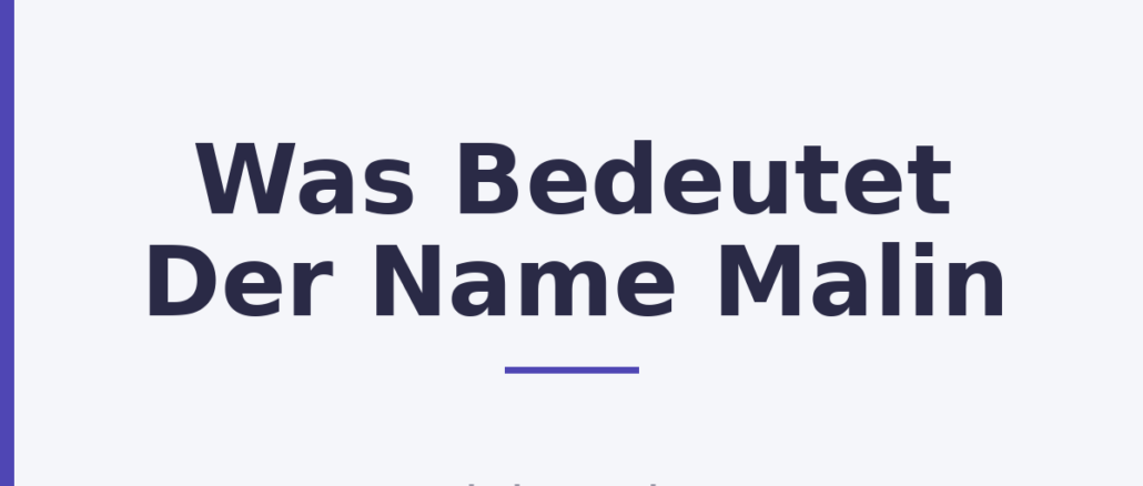 Was Bedeutet Der Name Malin