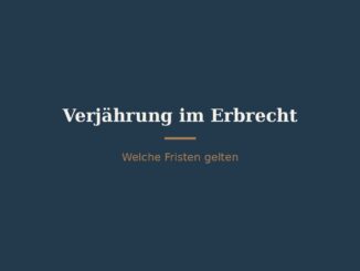 Verjährung im Erbrecht: Welche Fristen gelten? 5