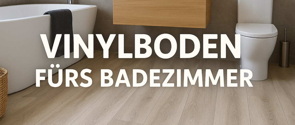 Vinylboden fürs Badezimmer: schallreduzierendes Klick Vinyl mit Trittschalldämmung 1