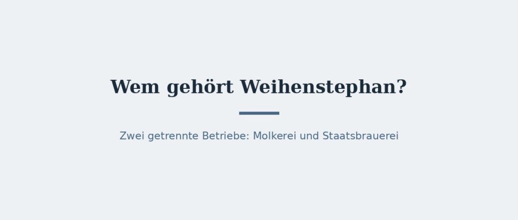 weihenstephan-titelbild Wem gehört Weihenstephan? Eigentümer und Konzernstruktur 1
