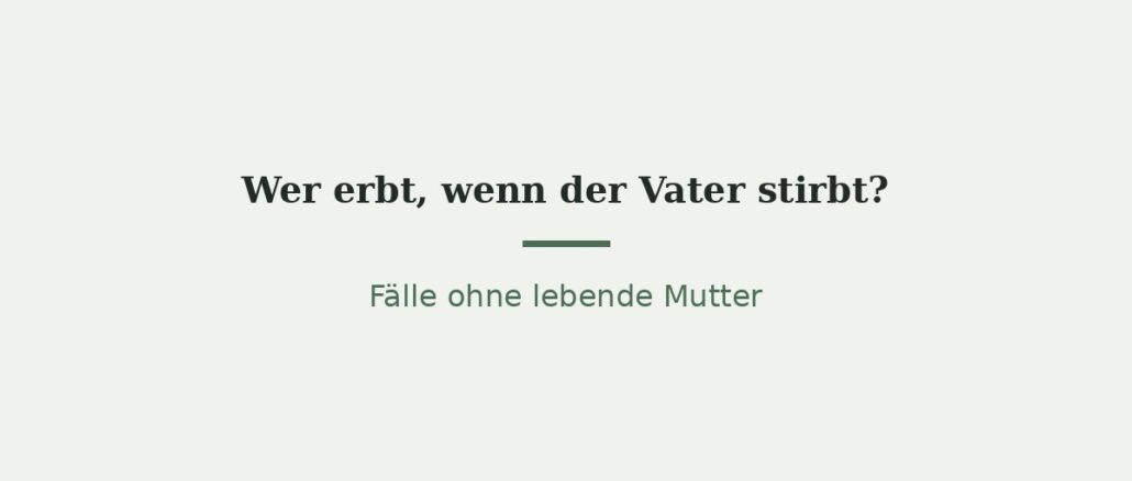 wer-erbt-wenn-der-vater-stirbt-titelbild.jpg Wer erbt, wenn der Vater stirbt? 1