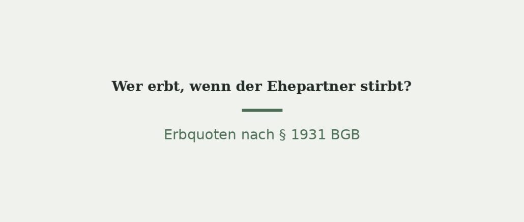 Wer erbt, wenn der Ehepartner stirbt? 1