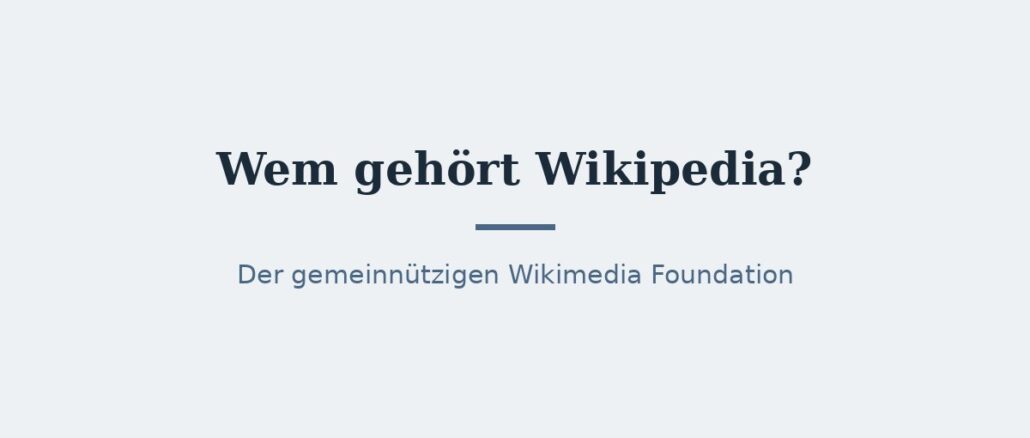 Wem gehört Wikipedia? Eigentümer und Konzernstruktur 1