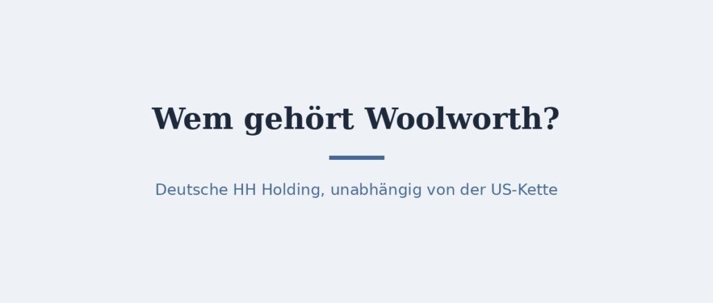woolworth-titelbild.jpg Wem gehört Woolworth Deutschland? Eigentümer erklärt 1