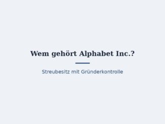 Wem gehört Alphabet Inc? Eigentümer und Konzernstruktur 2