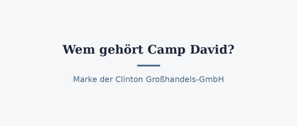 zu-wem-gehoert-camp-david-titelbild.jpg Wem gehört Camp David? Eigentümer der Modemarke 1