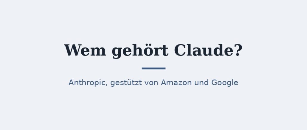 zu-wem-gehoert-claude-titelbild.jpg Wem gehört Claude? Anthropic und seine Investoren 1