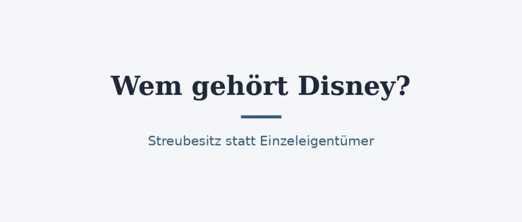 zu-wem-gehoert-disney-titelbild.jpg Wem gehört Disney? Eigentümer des Medienkonzerns 1