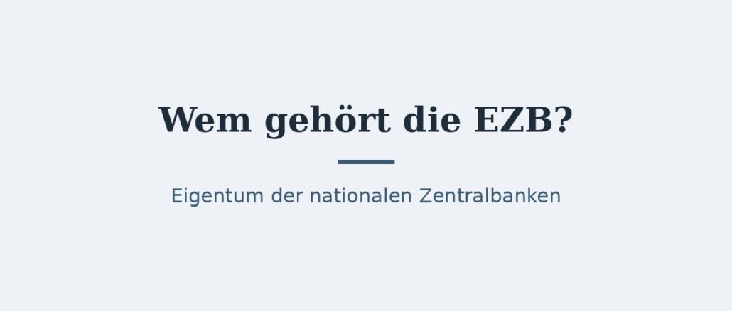 zu-wem-gehoert-europaeische-zentralbank-titelbild.jpg Wem gehört Europäische Zentralbank? Eigentümer der EZB 1