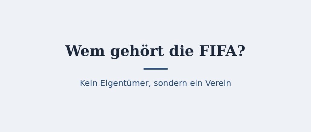 Wem gehört FIFA? Eigentümer und Konzernstruktur 1