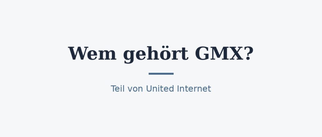 Wem gehört GMX? Eigentümer und Konzernstruktur 1