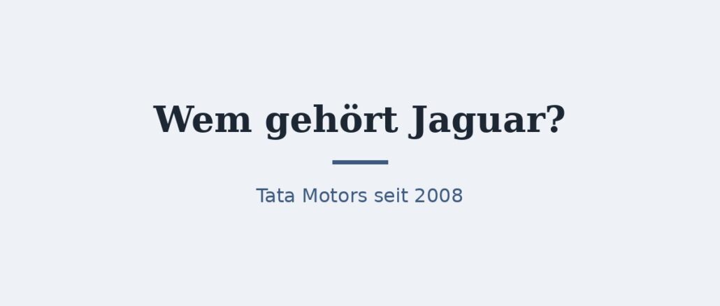 zu-wem-gehoert-jaguar-titelbild.jpg Wem gehört Jaguar? Eigentümer und Geschichte 1