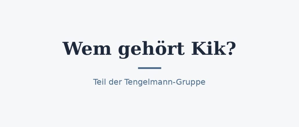 zu-wem-gehoert-kik-titelbild.jpg Wem gehört Kik? Eigentümer und Konzernstruktur 1