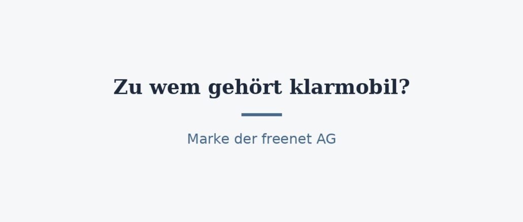 zu-wem-gehoert-klarmobil-titelbild.jpg Zu wem gehört klarmobil? Der Mutterkonzern 1