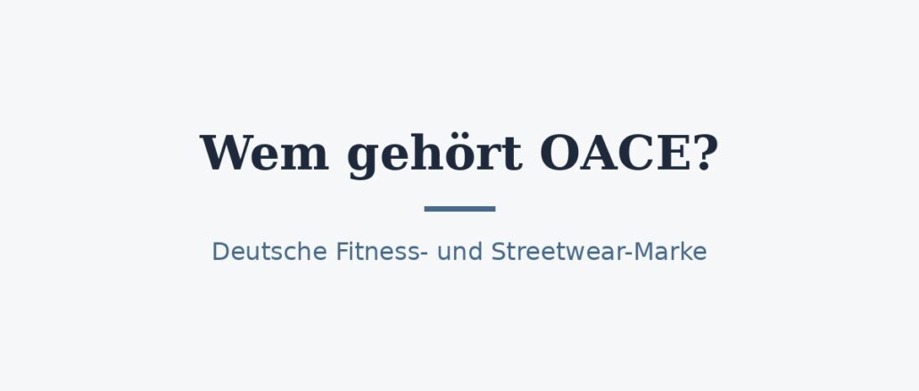 Wem gehört OACE? Eigentümer der Fitnessmarke 1