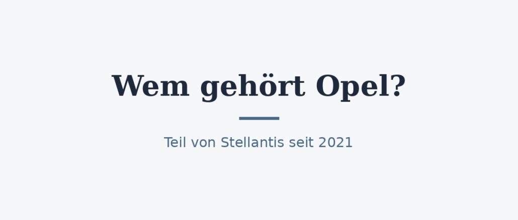 zu-wem-gehoert-opel-titelbild.jpg Wem gehört Opel? Eigentümer und Konzernstruktur 1